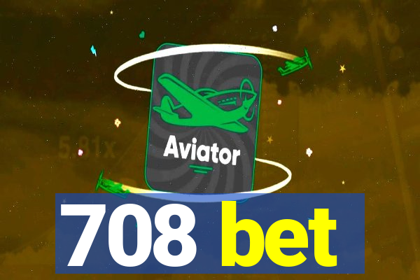 708 bet
